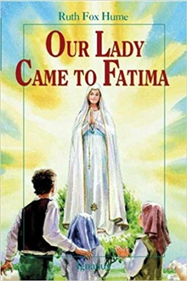 Our Lady Came to Fatima