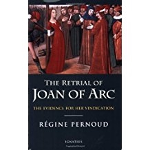 The Retrial of Joan of Arc: The Evidence for her Vindication