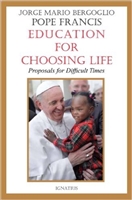 Education for Choosing Life  Proposals for Difficult Times