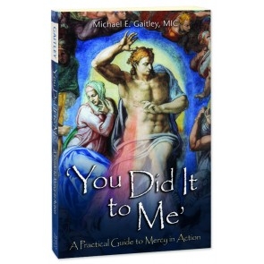 You did it to Me: A Practical Guide to Mercy In Action