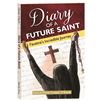 Diary of a Future Saints: Faustina's Incredible Journey