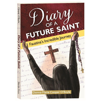 Diary of a Future Saints: Faustina's Incredible Journey