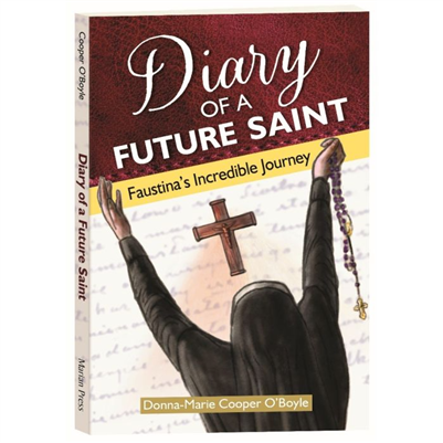 Diary of a Future Saints: Faustina's Incredible Journey