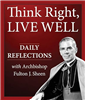 Think Right, Live Well: Daily Reflections with Fulton Sheen
