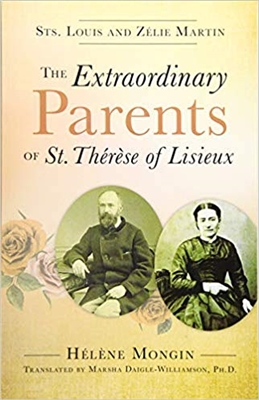 The Extraordinary Parents of St. Therese of Lisieux