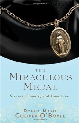 The Miraculous Medal: Stories, Prayers, and Devotions