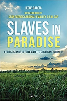 Slaves in Paradise: A Priest Stands Up for Exploited Sugarcane Workers