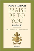 Laudato Si - Praise Be To You