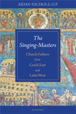 The Singing Masters: Church Fathers from the Greek East and Latin West