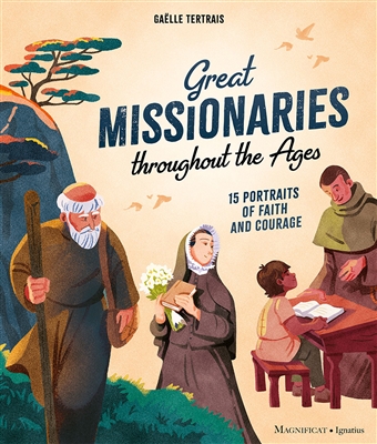 Great Missionaries throughout the Ages- Portraits of Faith and Courage