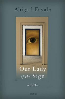 Our Lady of the Sign, a Novel