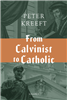 From Calvanist to Catholic