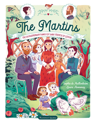 The Martins: The Extraordinary Family of Saint Therese