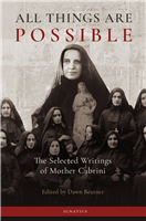 All Things Are Possible: The Selected Writings of Mother Cabrini