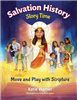 Salvation History Story Time: Move and Play with Scripture
