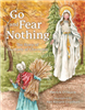 Go and Fear Nothing:  The Story of Our Lady of Champion