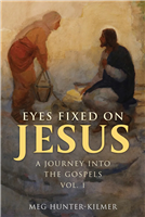 Eyes Fixed on Jesus: A Journey into the Gospels Vol. 1
