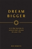 Dream Bigger a 21 Day Journey to Unlock God's Dream for Your Life