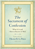 The Sacrament of Confession: What it is and How to Receive it Well