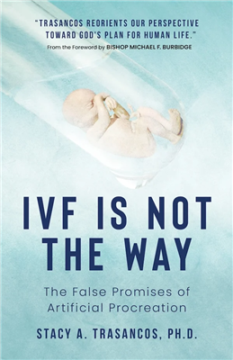 IVF is Not the Way: The False Promises of Artifical Procreation