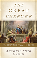 The Great Unknown: the Holy Spirit and His Gifts