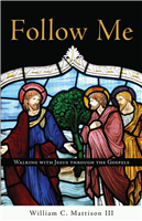 Follow Me: Following Jesus Through the Gospels