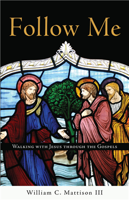 Follow Me: Following Jesus Through the Gospels