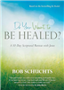 Do You Want to Be Healed?