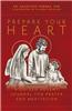 Prepare Your Heart: A Guided Advent Journal