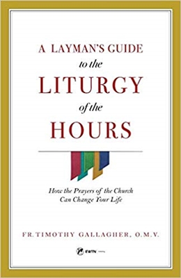 A Layman's Guide to the Liturgy of the Hours