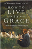 How to Live by Grace