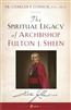 The Spiritual Legacy of Archbishop Fulton J. Sheen