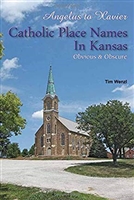 Angelus to Xavier Catholic Place Names in Kansas
