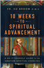 10 Weeks to Spiritual Advancement