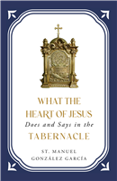 What the Heart of  Jesus Does and Says in the Tabernacle