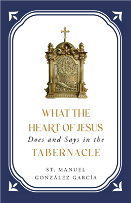 What the Heart of  Jesus Does and Says in the Tabernacle