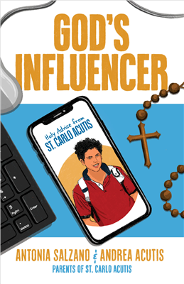God's Influencer: Holy Advice from St. Carlo Acutis