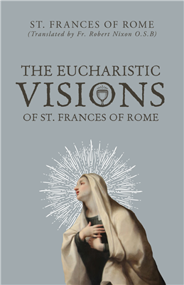The Eucharistic Visions of St. Frances of Rome