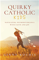 Quirky Catholic Kids: Navigating Neurodivergence with Faith and Joy