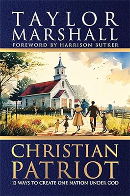 Christian Patriot: 12 Ways to Create One Nation Under God