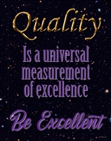 Quality be Excellent Poster