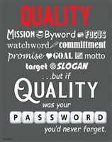 If Quality was Your Password