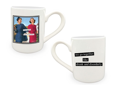 Anne Taintor - Drunk & Disorderly Mug