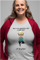 A Fat Quarter Is Not A Body Part  T-shirt t-shirt