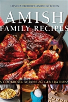 Amish Family Recipes : A Cookbook Across the Generations