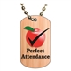 Perfect Attendance Dog tag