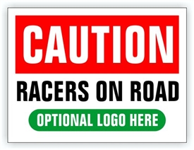 Race Event I.D. & Information Sign | Caution Racers On Road
