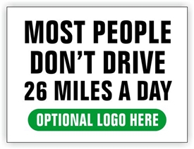Race Event I.D. & Information Sign | Most People Don't Drive 26 MIles a Day