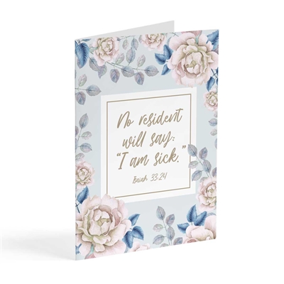Floral greeting card featuring Isaiah 33:24: "no resident will say 'I am sick.'"