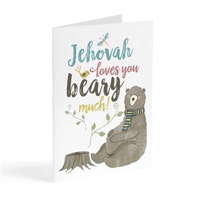 Encourage a friend with a card that says "Jehovah loves you beary much"